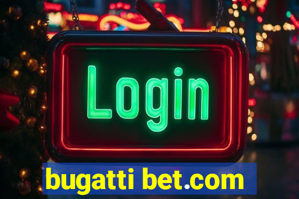 bugatti bet.com